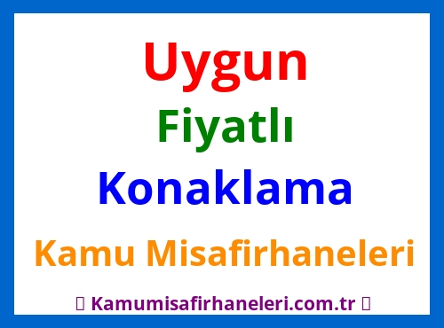 Uygun-Fiyatli-Konaklama-Kamu-Misafirhaneleri Kamu misafirhaneleri